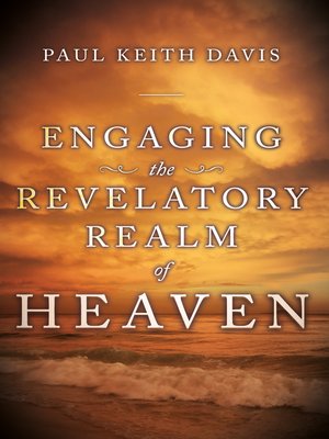 cover image of Engaging the Revelatory Realm of Heaven